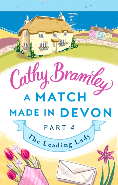 A Match Made in Devon - Part Four : The Leading Lady, EPUB eBook
