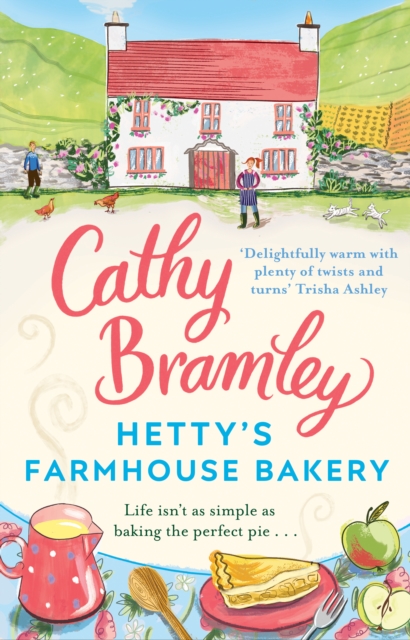 Hetty s Farmhouse Bakery : From the Sunday Times bestselling author of A Patchwork Family, EPUB eBook