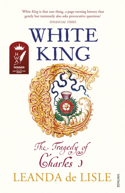 White King : Charles I, Traitor, Murderer, Martyr, EPUB eBook