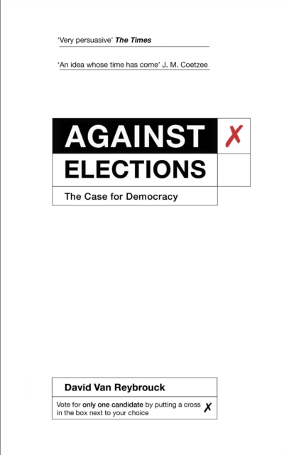 Against Elections : The Case for Democracy, EPUB eBook
