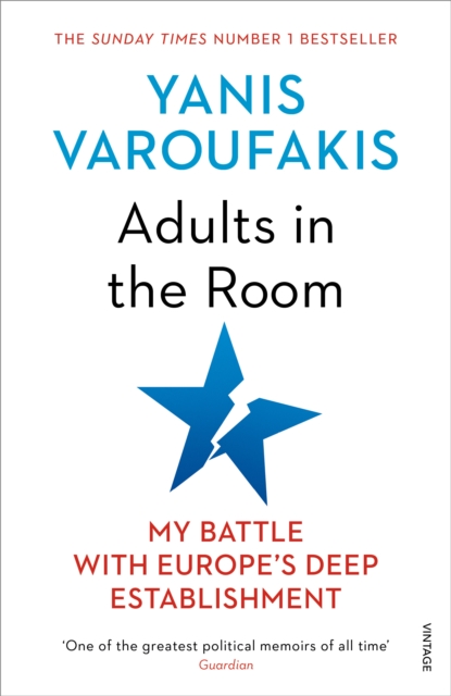 Adults In The Room : My Battle With Europe s Deep Establishment, EPUB eBook
