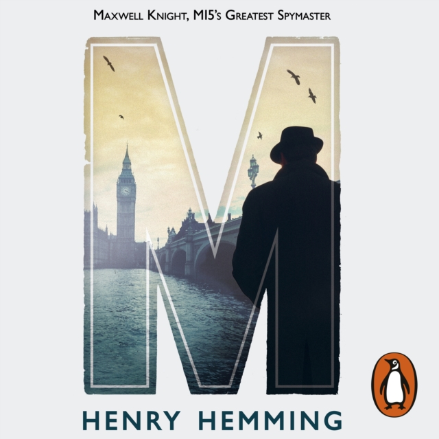 M : Maxwell Knight, MI5's Greatest Spymaster, eAudiobook MP3 eaudioBook