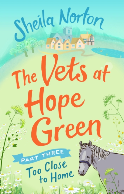 The Vets at Hope Green: Part Three : Too Close to Home, EPUB eBook