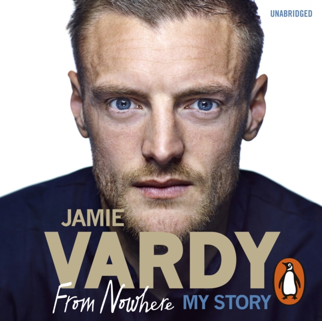 Jamie Vardy: From Nowhere, My Story, eAudiobook MP3 eaudioBook