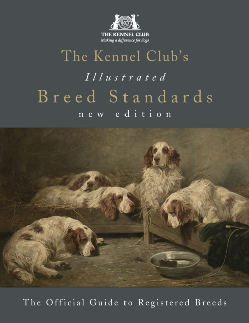 The Kennel Club's Illustrated Breed Standards: The Official Guide to Registered Breeds, EPUB eBook