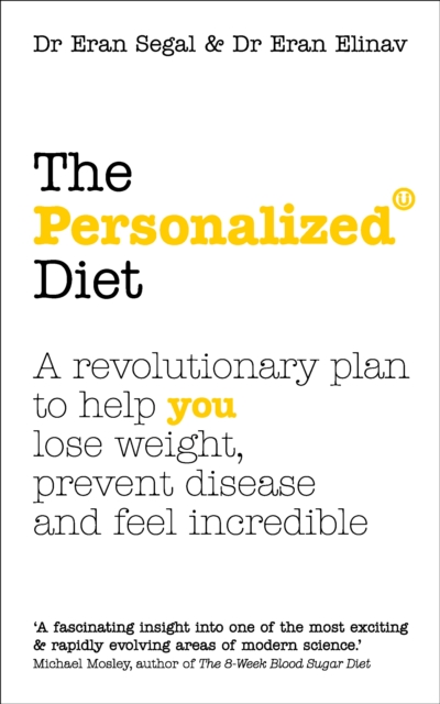 The Personalized Diet : The revolutionary plan to help you lose weight, prevent disease and feel incredible, EPUB eBook