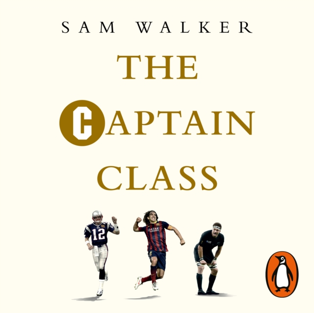 The Captain Class : The Hidden Force Behind the World’s Greatest Teams, eAudiobook MP3 eaudioBook