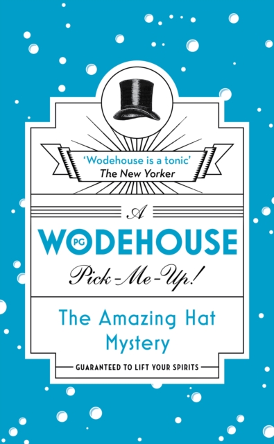 The Amazing Hat Mystery : (Wodehouse Pick-Me-Up), EPUB eBook