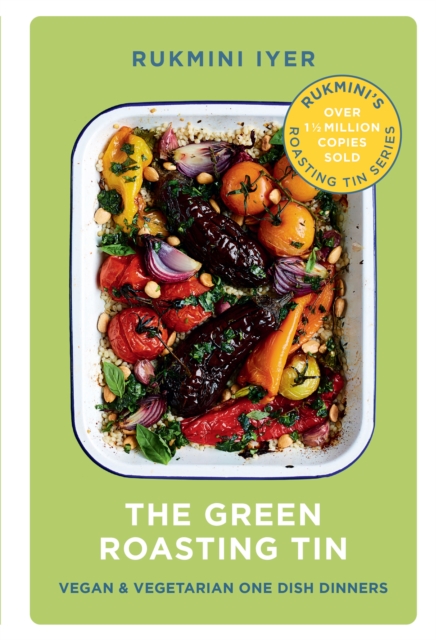 The Green Roasting Tin : Vegan and Vegetarian One Dish Dinners, EPUB eBook