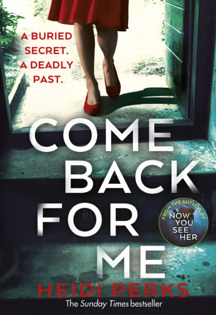 Come Back For Me : Your next obsession from the author of Richard & Judy bestseller NOW YOU SEE HER, EPUB eBook