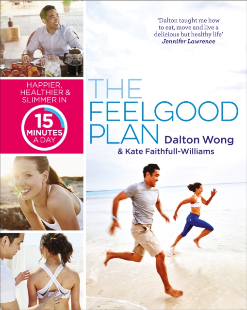 The Feelgood Plan : Happier, Healthier and Slimmer in 15 Minutes a Day, EPUB eBook