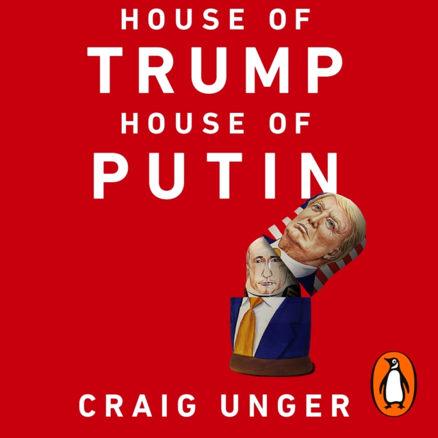 House of Trump, House of Putin : The Untold Story of Donald Trump and the Russian Mafia, eAudiobook MP3 eaudioBook
