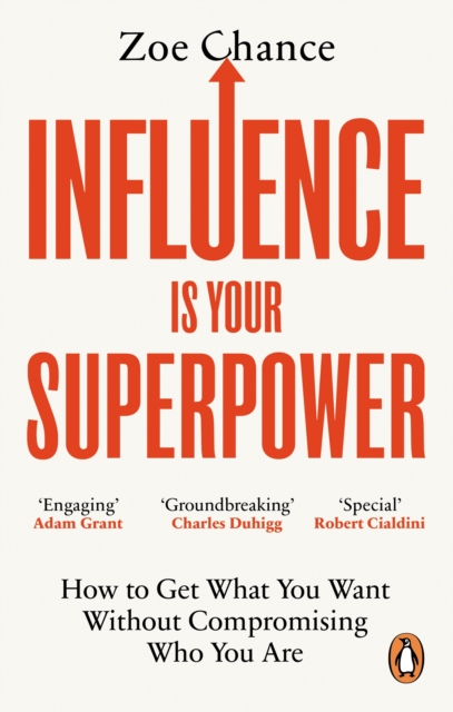 Influence is Your Superpower : How to Get What You Want Without Compromising Who You Are, EPUB eBook