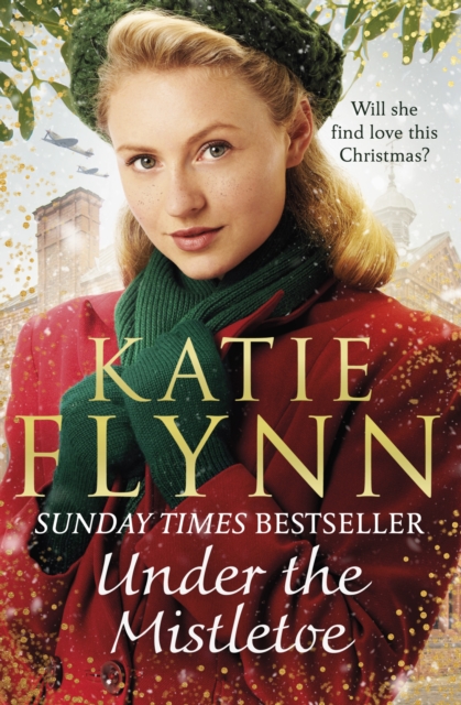 Under the Mistletoe : The unforgettable and heartwarming Sunday Times bestselling Christmas saga, EPUB eBook