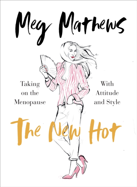 The New Hot : Taking on the Menopause with Attitude and Style, EPUB eBook