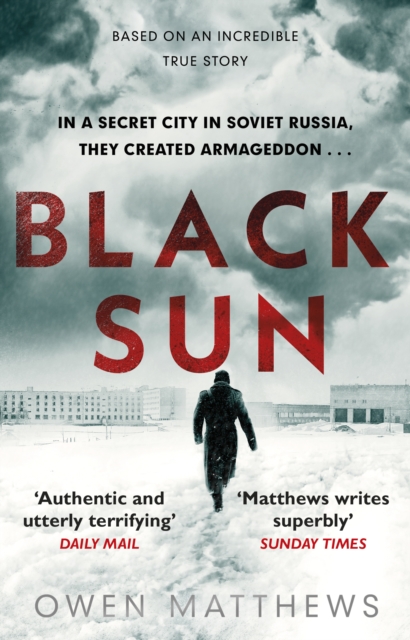 Black Sun : Based on a true story, the critically acclaimed Soviet thriller, EPUB eBook
