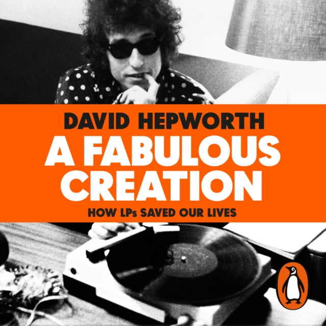 A Fabulous Creation : How the LP Saved Our Lives, eAudiobook MP3 eaudioBook