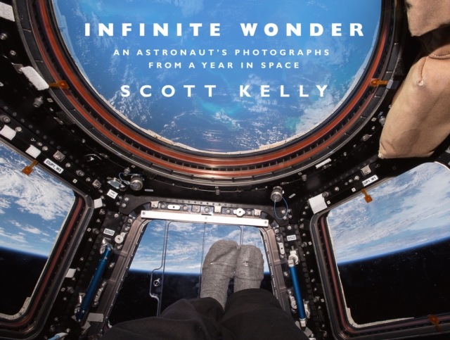 Infinite Wonder : An Astronaut's Photographs from a Year in Space, EPUB eBook