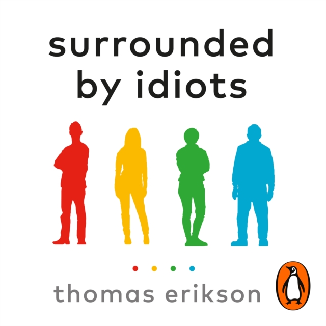 Surrounded by Idiots : The Four Types of Human Behaviour (or, How to Understand Those Who Cannot Be Understood), eAudiobook MP3 eaudioBook