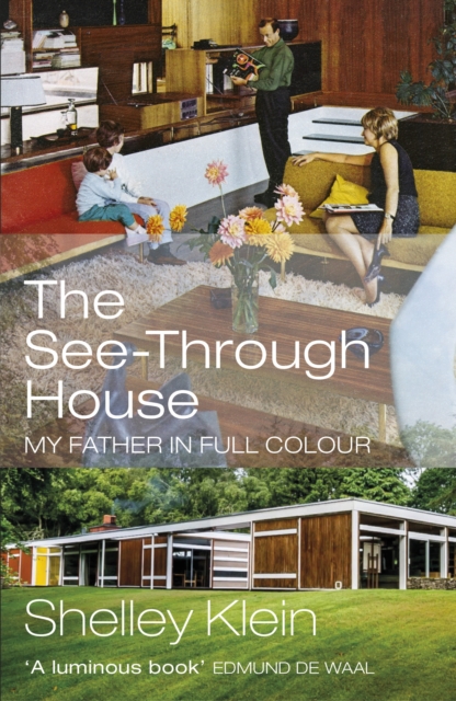 The See-Through House : My Father in Full Colour, EPUB eBook