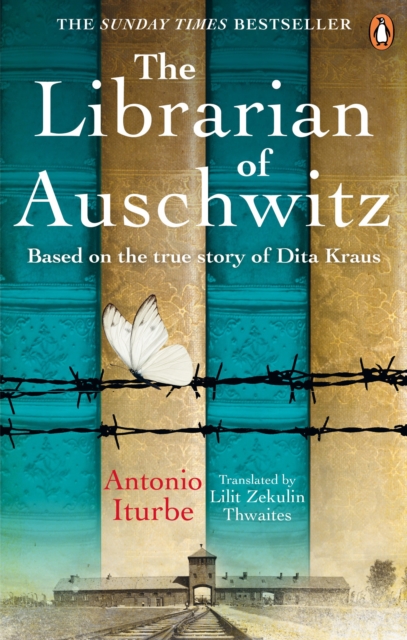 The Librarian of Auschwitz : The heart-breaking historical novel based on the incredible true story of Dita Kraus, EPUB eBook