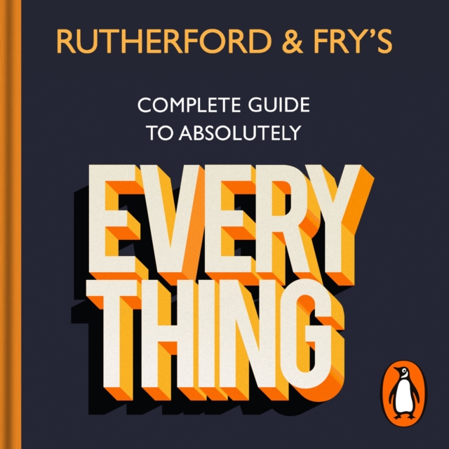 Rutherford and Fry's Complete (Short) Guide to Absolutely Everything, eAudiobook MP3 eaudioBook