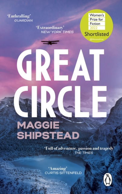 Great Circle : The soaring and emotional novel shortlisted for the Women s Prize for Fiction 2022 and shortlisted for the Booker Prize 2021, EPUB eBook
