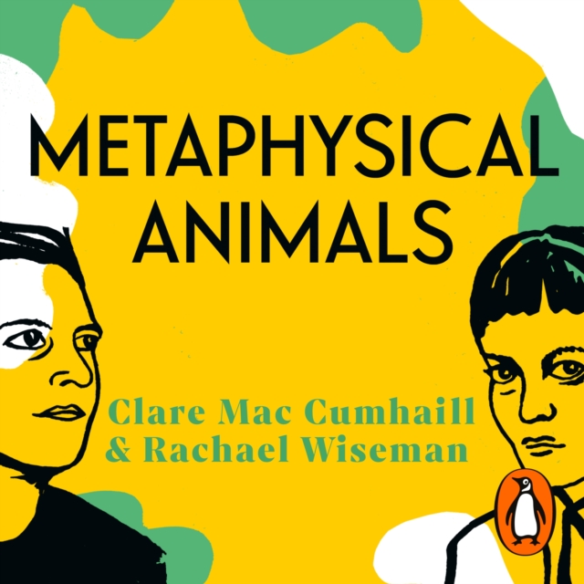 Metaphysical Animals : How Four Women Brought Philosophy Back to Life, eAudiobook MP3 eaudioBook