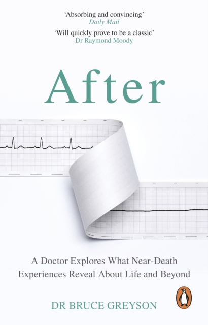 After : A Doctor Explores What Near-Death Experiences Reveal About Life and Beyond, EPUB eBook