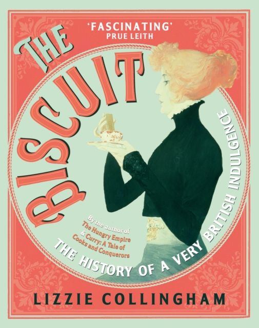 The Biscuit : The History of a Very British Indulgence, EPUB eBook