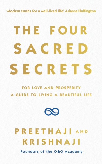 The Four Sacred Secrets : For Love and Prosperity, A Guide to Living a Beautiful Life, EPUB eBook