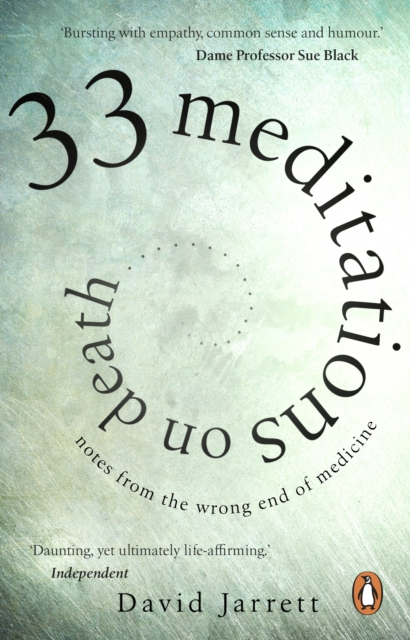 33 Meditations on Death : Notes from the Wrong End of Medicine, EPUB eBook