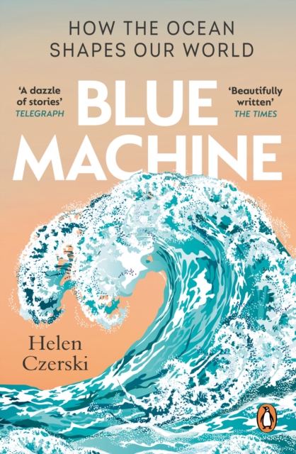 Blue Machine : How the Ocean Shapes our World, EPUB eBook