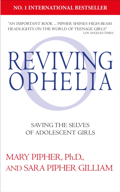 Reviving Ophelia 25th Anniversary Edition : Saving the Selves of Adolescent Girls, EPUB eBook