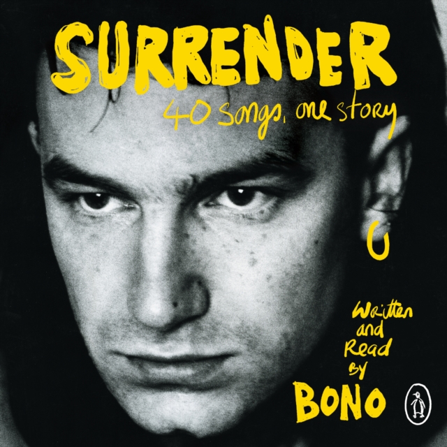 Surrender : Bono Autobiography: 40 Songs, One Story, eAudiobook MP3 eaudioBook
