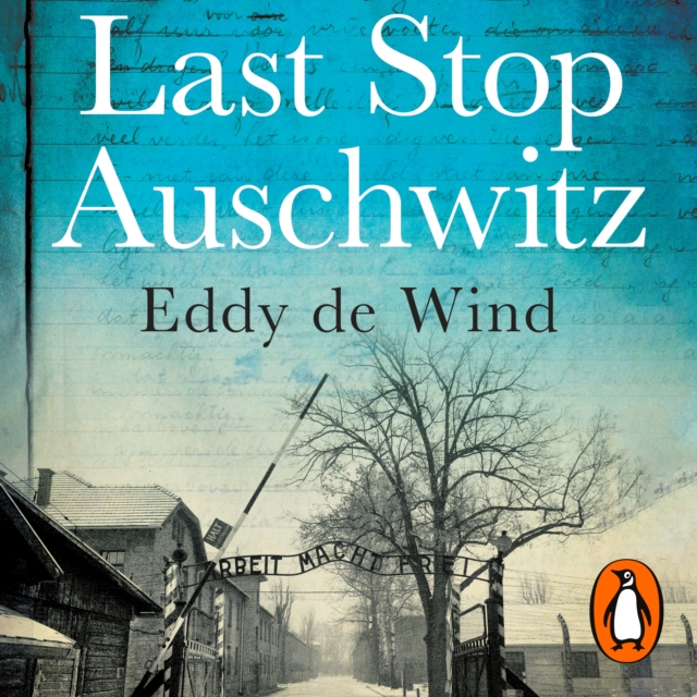 Last Stop Auschwitz : My story of survival from within the camp, eAudiobook MP3 eaudioBook