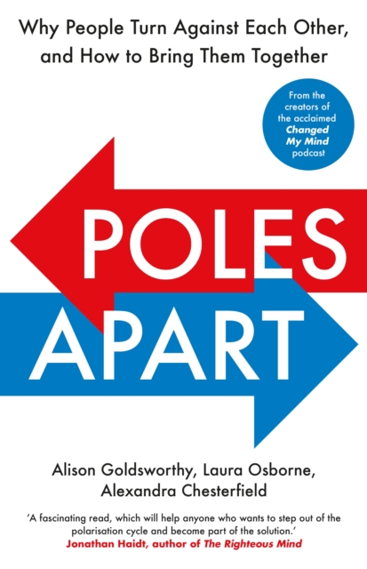 Poles Apart : Why People Turn Against Each Other, and How to Bring Them Together, EPUB eBook