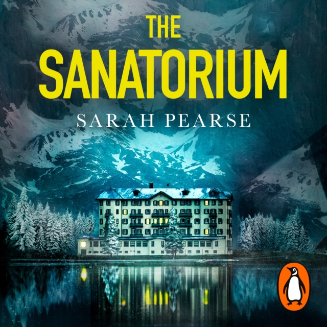 The Sanatorium : The spine-tingling #1 Sunday Times bestseller and Reese Witherspoon Book Club Pick, eAudiobook MP3 eaudioBook