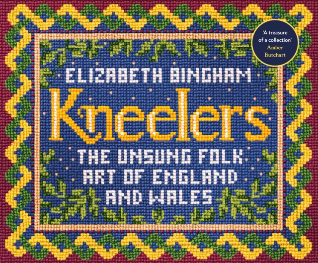 Kneelers : The Unsung Folk Art of England and Wales, EPUB eBook