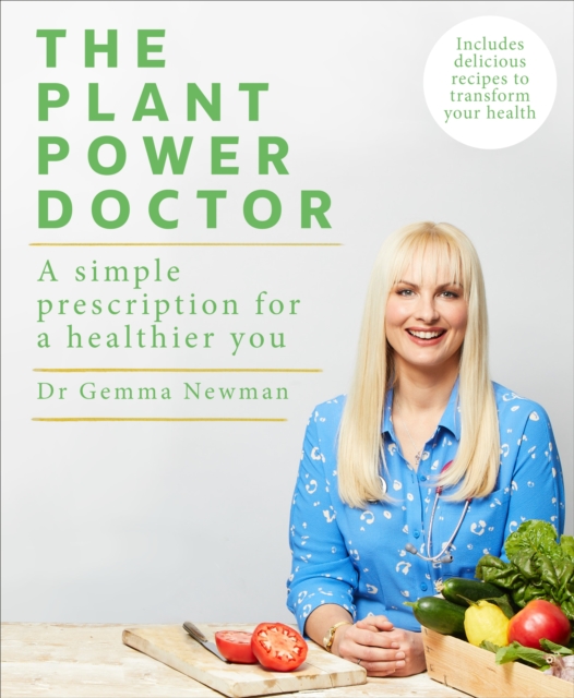 The Plant Power Doctor : A simple prescription for a healthier you (Includes delicious recipes to transform your health), EPUB eBook