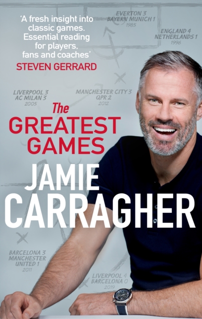 The Greatest Games : The ultimate book for football fans inspired by the #1 podcast, EPUB eBook