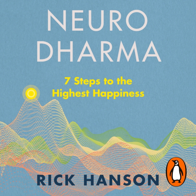 Neurodharma : 7 Steps to the Highest Happiness, eAudiobook MP3 eaudioBook