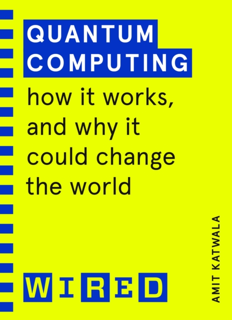 Quantum Computing (WIRED guides) : How It Works and How It Could Change the World, EPUB eBook