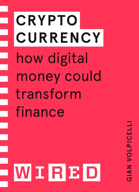 Cryptocurrency (WIRED guides) : How Digital Money Could Transform Finance, EPUB eBook