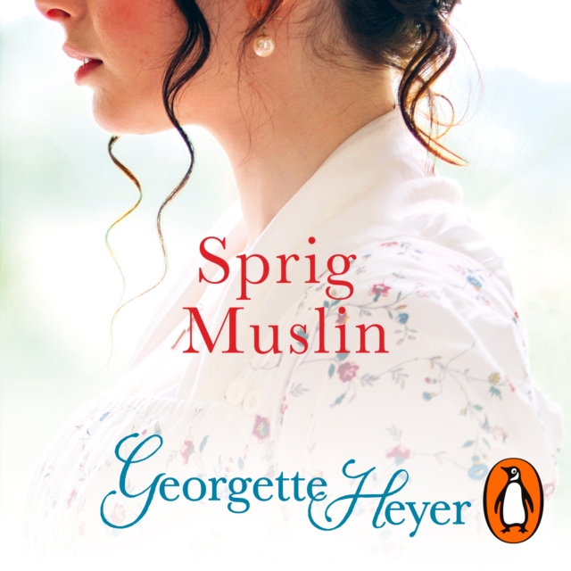 Sprig Muslin : Gossip, scandal and an unforgettable Regency romance, eAudiobook MP3 eaudioBook