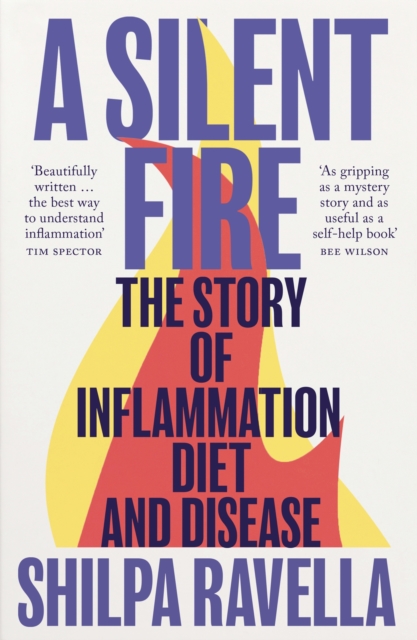 A Silent Fire : The Story of Inflammation, Diet and Disease, EPUB eBook