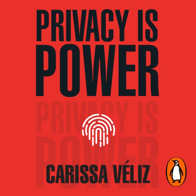 Privacy is Power : Why and How You Should Take Back Control of Your Data, eAudiobook MP3 eaudioBook