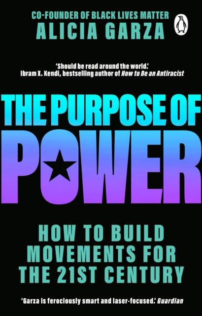 The Purpose of Power : From the co-founder of Black Lives Matter, EPUB eBook