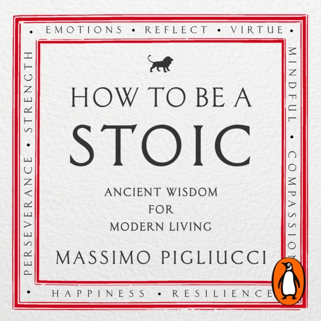 How To Be A Stoic : Ancient Wisdom for Modern Living, eAudiobook MP3 eaudioBook