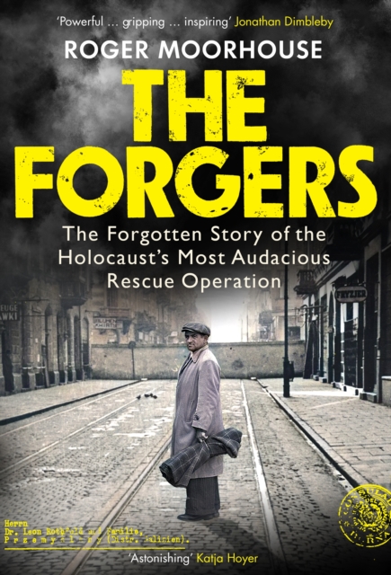 The Forgers : The Forgotten Story of the Holocaust s Most Audacious Rescue Operation, EPUB eBook
